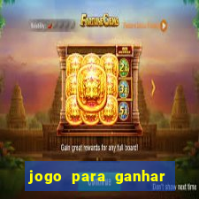 jogo para ganhar dinheiro de verdade no pix sem deposito